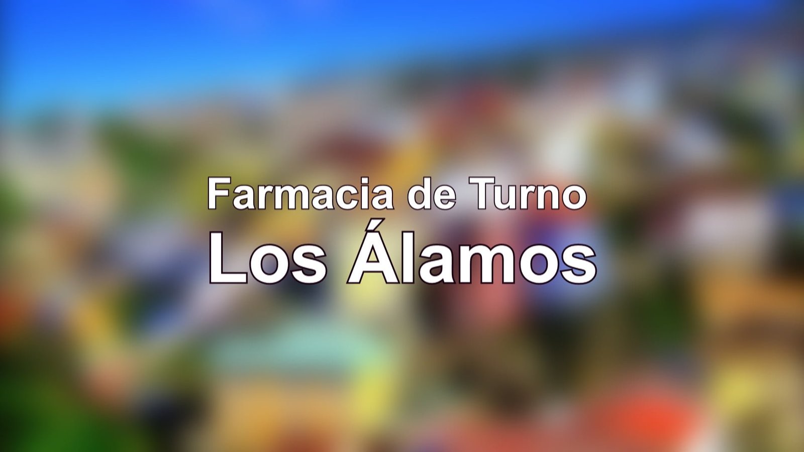 Farmacia de Turno en Los Álamos